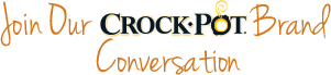 Join Our Crock-Pot Brand Conversation Join Our Crock-Pot Brand Conversation